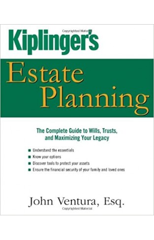 Kiplinger's Estate Planning - The Complete Guide to Wills, Trusts, and Maximizing Your Legacy